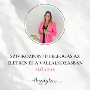 Szív-központú felfogás az életben és a vállalkozásban - Előadás